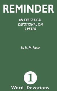 bokomslag Reminder: An Exegetical Devotion on 2 Peter