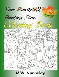bokomslag Your Family Wild Hunting Slam Coloring Book: Hunting Slams for Youngest Family Wild Members