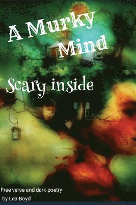 bokomslag A Murky Mind: Scary Inside