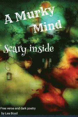 bokomslag A Murky Mind: Scary Inside