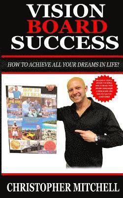 Christopher Mitchell - Vision Board Success!: How To Achieve All Your Dreams In Life!, Häftad