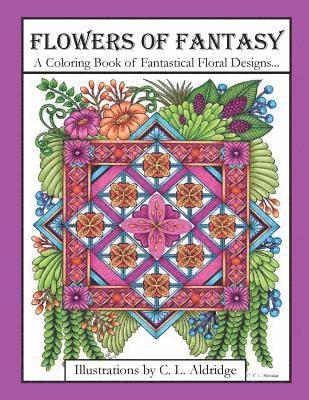 bokomslag Flowers of Fantasy: A Coloring Book of Fantastical Flower Designs, Flowers in Vases, Flowers and Poetry and More!