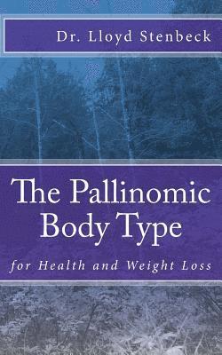 Lloyd Stenbeck - The Pallinomic Body Type: for Health and Weight Loss, Häftad