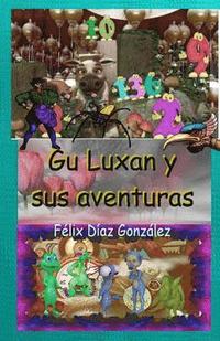 bokomslag Gu Luxan Y Sus Aventuras: Extravagantes Y Fantásticas