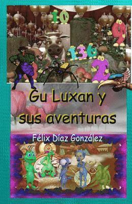 Gu Luxan Y Sus Aventuras: Extravagantes Y Fantásticas 1