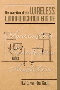 bokomslag The Invention of the Wireless Communication Engine