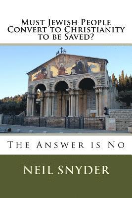 Must Jewish People Convert to Christianity to be Saved? 1