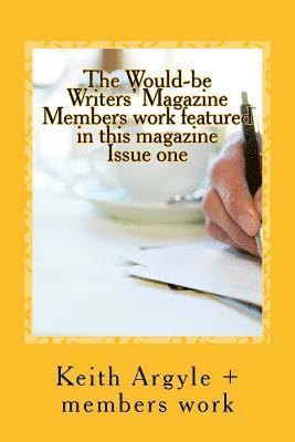 Keith Argyle - The Would-be Writers' Magazine: Members Works enclosed, Häftad