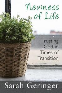 bokomslag Newness of Life: Trusting God in Times of Transition
