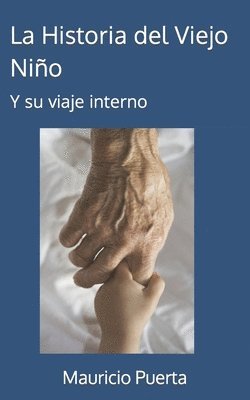 La Historia del Viejo Niño: Y su viaje interno 1