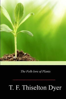 The Folk-lore of Plants 1