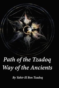 bokomslag Path of Tzadoq, Way of the Ancients
