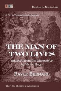 bokomslag The Man of Two Lives: A Play in Three Acts: Adapted from ?Les Miserables?