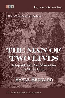 Victor Hugo, Bayle Bernard - The Man of Two Lives: A Play in Three Acts: Adapted from ?Les Miserables?, Häftad