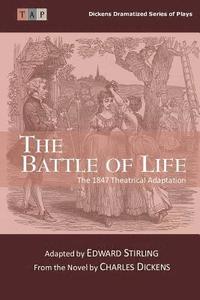 bokomslag The Battle of Life: The 1847 Theatrical Adaptation