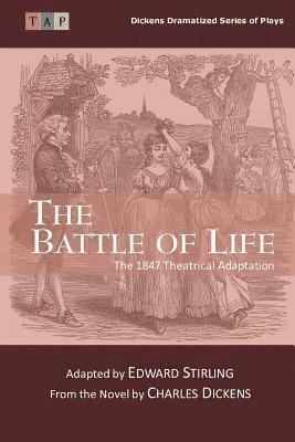 The Battle of Life: The 1847 Theatrical Adaptation 1