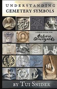bokomslag Understanding Cemetery Symbols: A Field Guide for Historic Graveyards