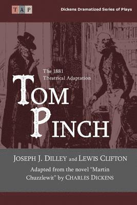 bokomslag Tom Pinch: From the novel Martin Chuzzlewit: The 1881 Theatrical Adaptation