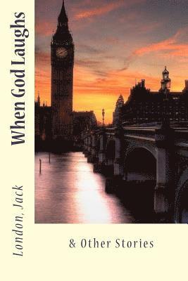 When God Laughs: & Other Stories