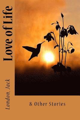 Love of Life: & Other Stories
