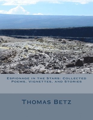 bokomslag Espionage in the Stars: Collected Poems, Vignettes, and Stories