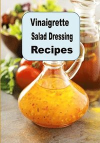bokomslag Vinaigrette Salad Dressing Recipes