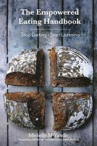 bokomslag The Empowered Eating Handbook: Stop Dieting - Start Listening