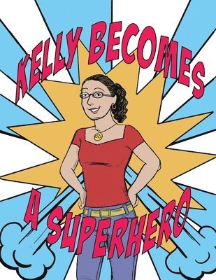 Ellyn Davis, Russell R. Johnson Ph. D. - Kelly Becomes a Superhero, Häftad