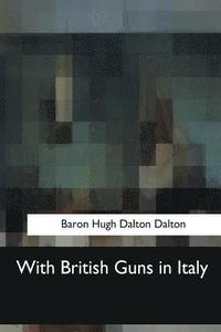 bokomslag With British Guns in Italy