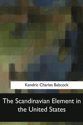 The Scandinavian Element in the United States 1