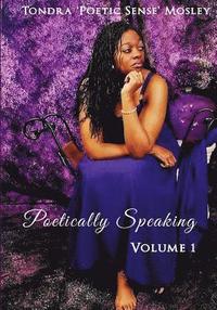 bokomslag Poetically Speaking Volume 1