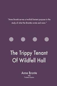 bokomslag The Trippy Tenant Of Wildfell Hall