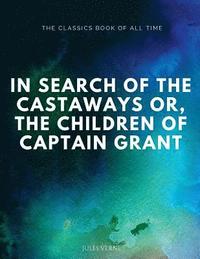 bokomslag In Search of the Castaways; Or, The Children of Captain Grant