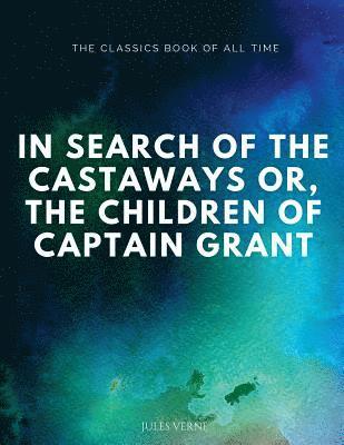 bokomslag In Search of the Castaways; Or, The Children of Captain Grant