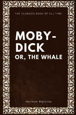 Moby-Dick; Or, the Whale