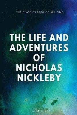 bokomslag The Life and Adventures of Nicholas Nickleby