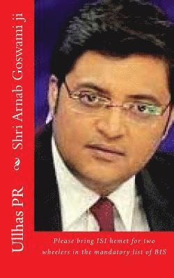 bokomslag Shri Arnab Goswami ji: Bring ISI hemet in the mandatory list of BIS