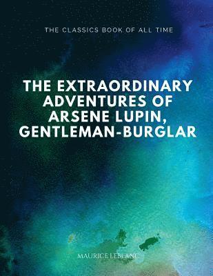 The Extraordinary Adventures of Arsene Lupin, Gentleman-Burglar