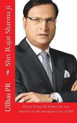 bokomslag Shri Rajat Sharma ji: Bring ISI helmet in the mandatory list of BIS