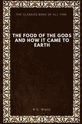 bokomslag The Food of the Gods: and How It Came to Earth