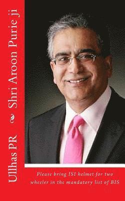 bokomslag Shri Aroon Purie ji: Bring ISI helmet in the mandatory list of BIS