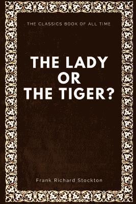 Frank Richard Stockton - The lady, or the Tiger?, Häftad