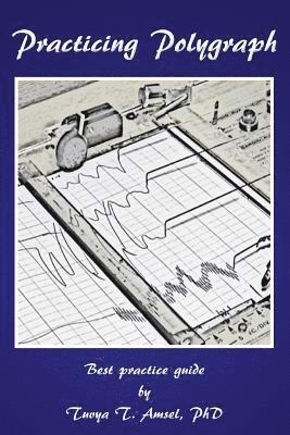 bokomslag Practicing Polygraph: Best Practice Guide