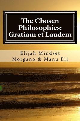 bokomslag The Chosen Philosophies: Gratiam et Laudem