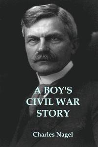 bokomslag A Boy's Civil War Story: Annotated and Illustrated Edition