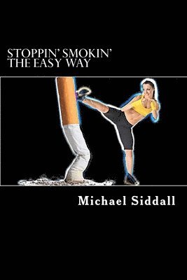 bokomslag Stoppin' Smokin': Taking your life back the easy way