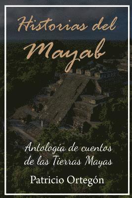 bokomslag Historias del Mayab: Antologia de cuentos de las Tierras Mayas