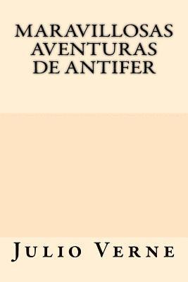 Maravillosas Aventuras de Antifer (Spanish Edition) 1