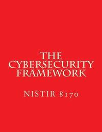 bokomslag The Cybersecurity Framework - DRAFT NISTIR 8170: Implementation Guidance for Federal Agencies