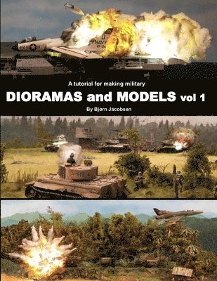 Bjorn Jacobsen - A tutorial for making military DIORAMAS and MODELS, Häftad
